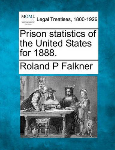 Cover image for Prison Statistics of the United States for 1888.