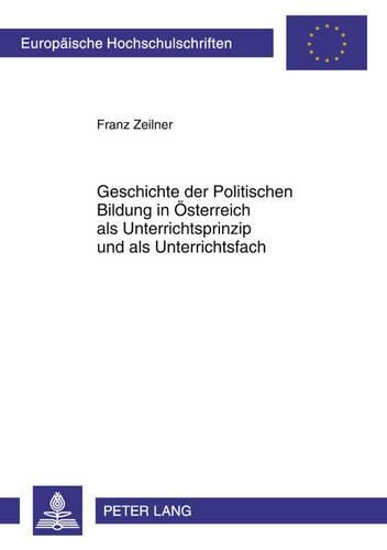 Cover image for Geschichte Der Politischen Bildung in Oesterreich ALS Unterrichtsprinzip Und ALS Unterrichtsfach