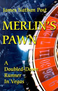 Cover image for Merlin's Pawn: A Doubled-Down Runner in Vegas