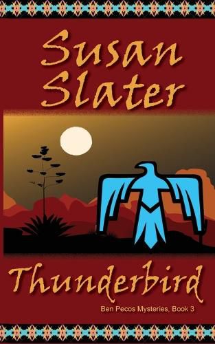 Thunderbird: Ben Pecos Mysteries, Book 3