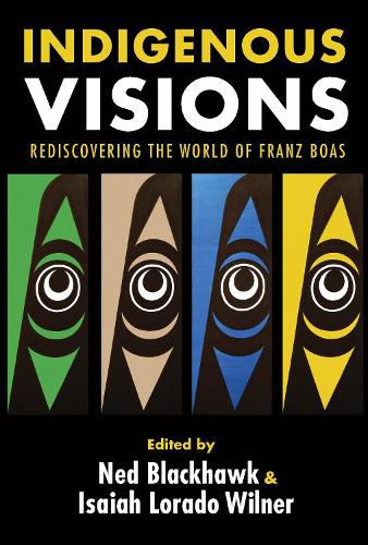 Cover image for Indigenous Visions: Rediscovering the World of Franz Boas