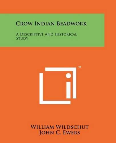 Cover image for Crow Indian Beadwork: A Descriptive and Historical Study