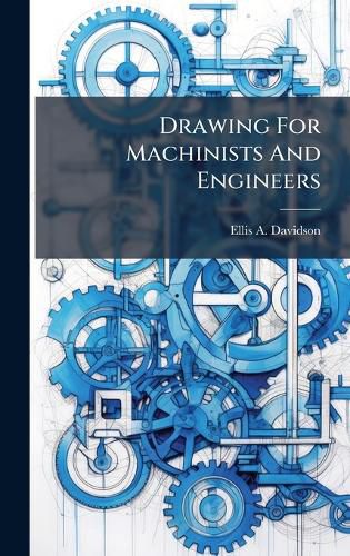 Cover image for Drawing For Machinists And Engineers