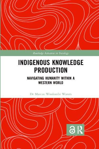 Cover image for Indigenous Knowledge Production: Navigating Humanity within a Western World