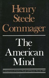 Cover image for The American Mind: An Interpretation of American Thought and Character Since the 1880's