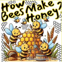 Cover image for How Bees Make Honey?