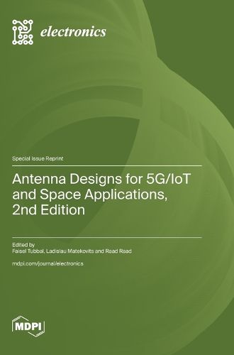 Cover image for Antenna Designs for 5G/IoT and Space Applications, 2nd Edition