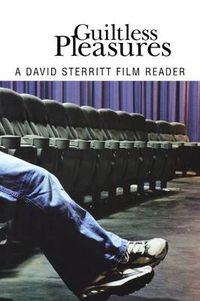 Cover image for Guiltless Pleasures: A David Sterritt Film Reader