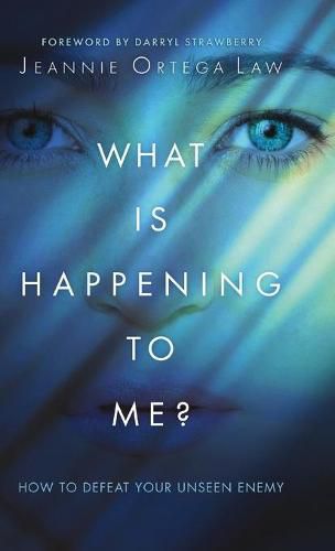 Cover image for What Is Happening to Me?: How to Defeat Your Unseen Enemy