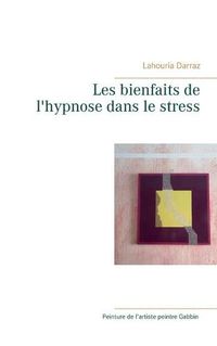 Cover image for Les bienfaits de l'hypnose dans le stress