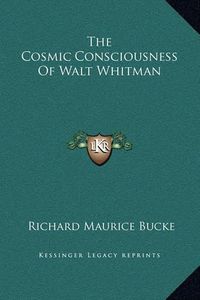 Cover image for The Cosmic Consciousness of Walt Whitman