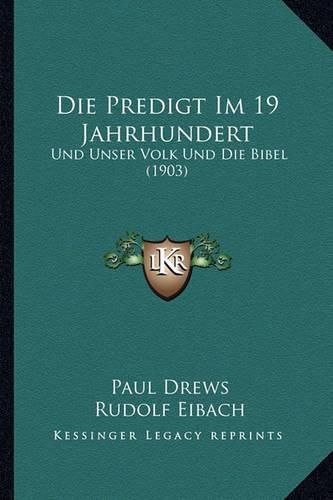 Die Predigt Im 19 Jahrhundert: Und Unser Volk Und Die Bibel (1903)