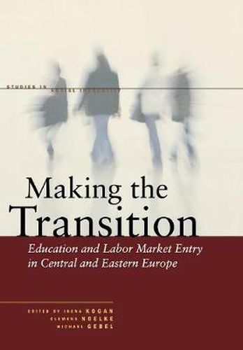 Making the Transition: Education and Labor Market Entry in Central and Eastern Europe