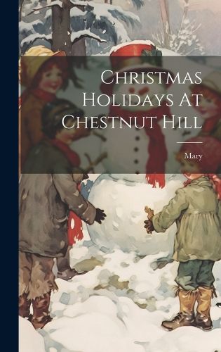 Cover image for Christmas Holidays At Chestnut Hill