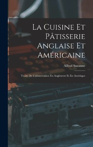 Cover image for La Cuisine Et Patisserie Anglaise Et Americaine