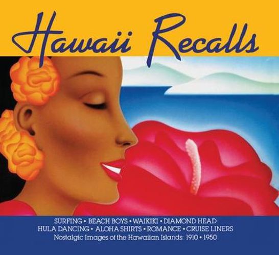 Cover image for Hawaii Recalls: Nostalgic Images of the Hawaiian Islands: 1910 * 1950