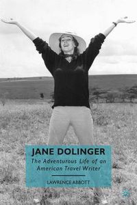 Cover image for Jane Dolinger: The Adventurous Life of an American Travel Writer