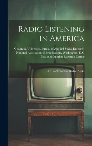 Cover image for Radio Listening in America; the People Look at Radio--again