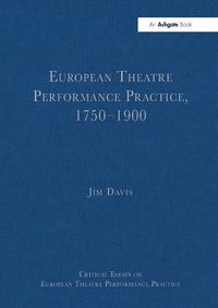 Cover image for European Theatre Performance Practice, 1750?1900