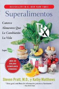 Cover image for Superalimentos RX: Catorce Alimentos Que Le Cambiaran La Vida
