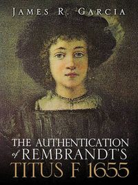 Cover image for The Authentication of Rembrandt's Titus F 1655