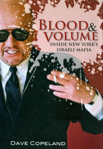 Cover image for Blood & Volume: Inside New York's Israeli Mafia