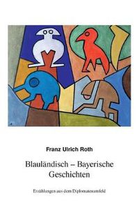 Cover image for Blaulandisch-Bayerische Geschichten