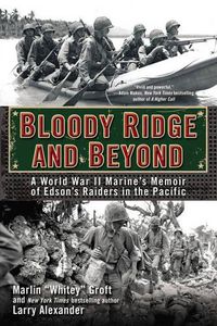 Cover image for Bloody Ridge and Beyond: A World War II Marine's Memoir of Edson's Raiders in the Pacific