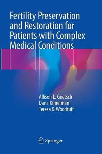 Cover image for Fertility Preservation and Restoration for Patients with Complex Medical Conditions