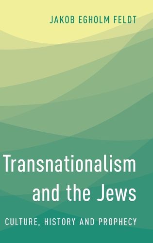 Cover image for Transnationalism and the Jews: Culture, History and Prophecy
