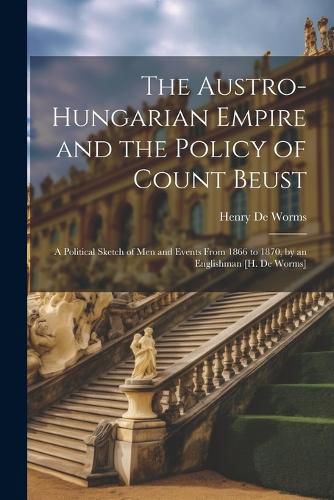 Cover image for The Austro-Hungarian Empire and the Policy of Count Beust