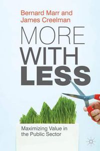 Cover image for More with Less: Maximizing Value in the Public Sector