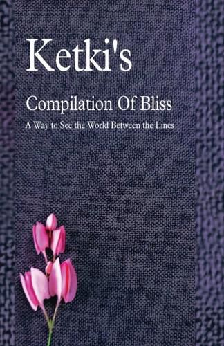 Cover image for Ketki's Compilation Of Bliss - A Way to See the World Between the Lines