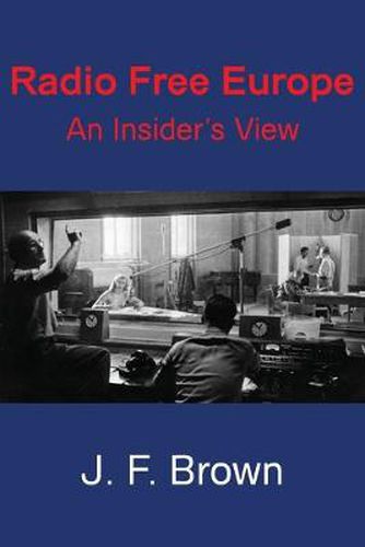 Cover image for Radio Free Europe: An Insider's View