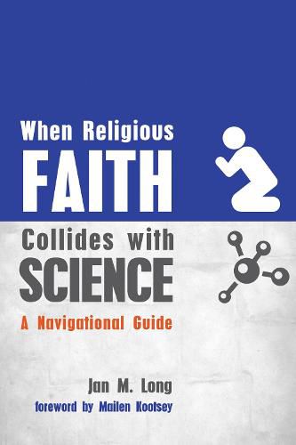 Cover image for When Religious Faith Collides with Science: A Navigational Guide