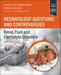 Cover image for Neonatology Questions and Controversies: Renal, Fluid and Electrolyte Disorders