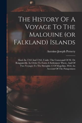 The History Of A Voyage To The Malouine (or Falkland) Islands