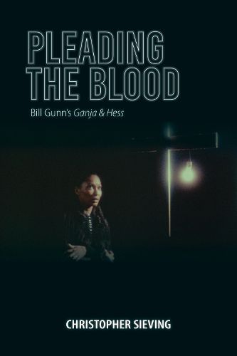 Cover image for Pleading the Blood: Bill Gunn's Ganja & Hess