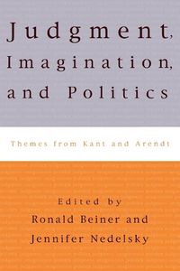 Cover image for Judgment, Imagination, and Politics: Themes from Kant and Arendt