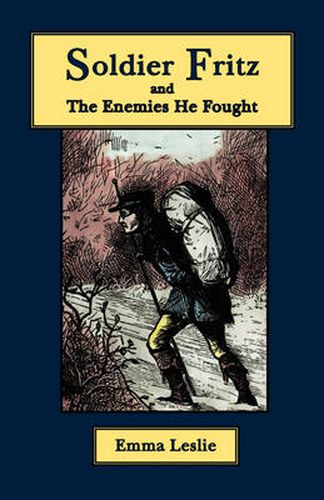 Cover image for Soldier Fritz and The Enemies He Fought: A Story of the Reformation