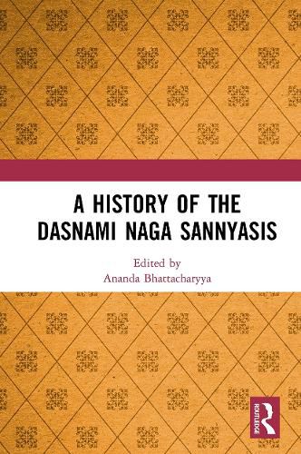 Cover image for A History of the Dasnami Naga Sannyasis
