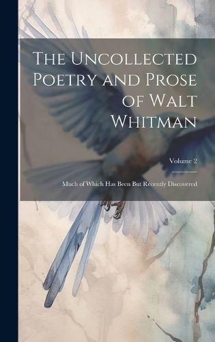 Cover image for The Uncollected Poetry and Prose of Walt Whitman