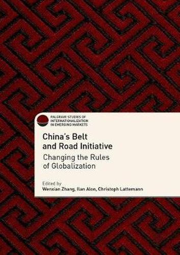 Cover image for China's Belt and Road Initiative: Changing the Rules of Globalization