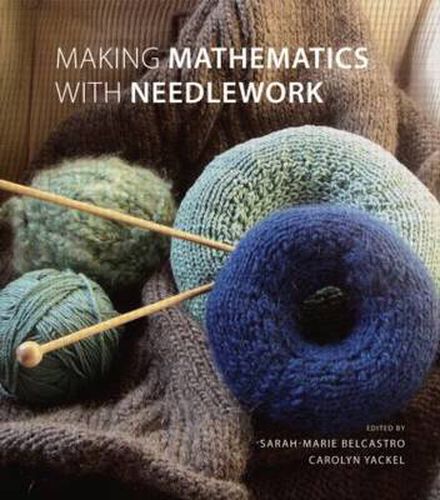 Cover image for Making Mathematics with Needlework: Ten Papers and Ten Projects