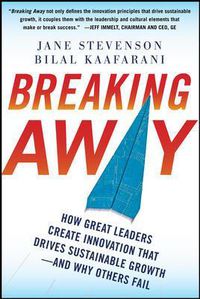 Cover image for Breaking Away: How Great Leaders Create Innovation that Drives Sustainable Growth--and Why Others Fail