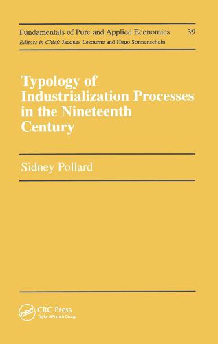 Typology of Industrialization Processes in the Nineteenth Century: A volume in the Economic History section