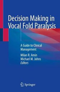 Cover image for Decision Making in Vocal Fold Paralysis: A Guide to Clinical Management