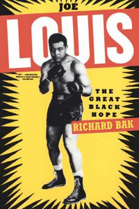 Cover image for Joe Louis: The Great Black Hope
