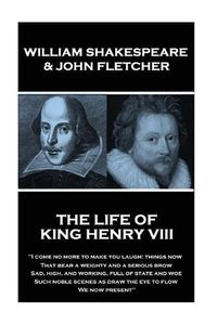 Cover image for William Shakespeare & John Fletcher - The Life of King Henry the Eighth