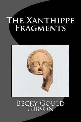 Cover image for The Xanthippe Fragments